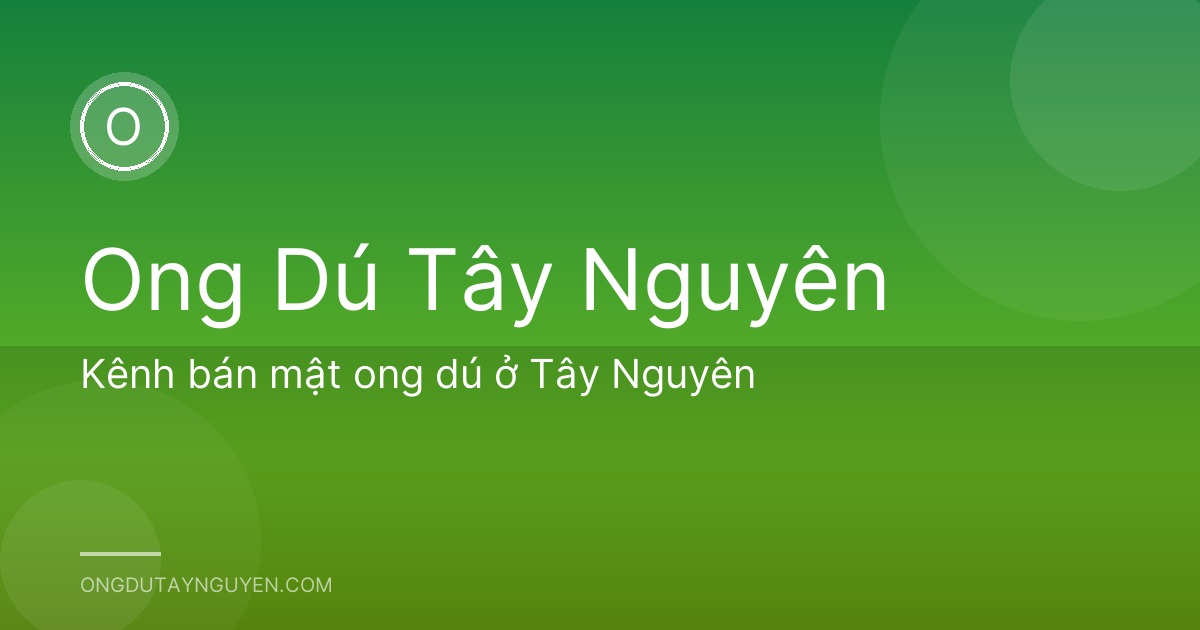 Kênh bán mật ong dú ở Tây Nguyên